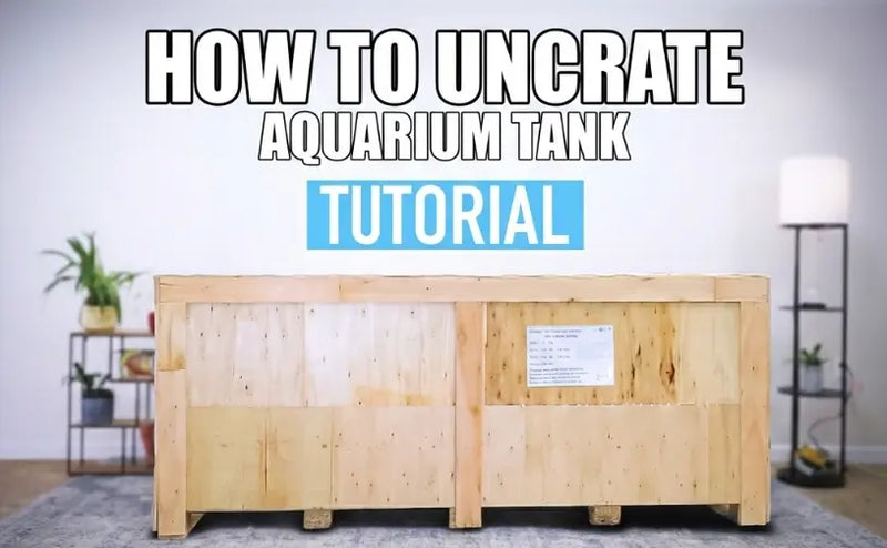 How to uncrate an Aquadream Aquariums